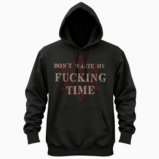 Hoodie Dont Waste My Time